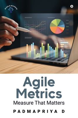 Agile Metrics: Measure that Matters - Padmapriya D