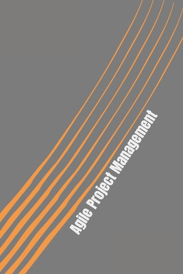 Agile Project Management: The basics - Jenner, Nate