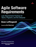 Agile Software Requirements: Lean Requirements Practices for Teams, Programs, and the Enterprise