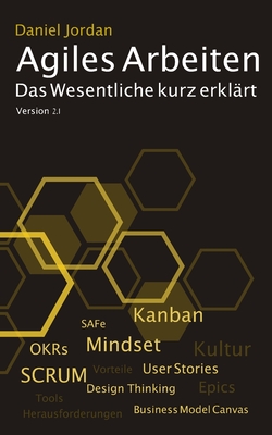 Agiles Arbeiten: Das Wesentliche Kurz Erkl?rt: Von Den Vorteilen, Dem ...