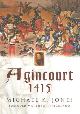 Agincourt 1415 - Jones, Michael K