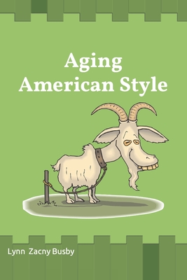 Aging American Style - Busby, Lynn Zacny