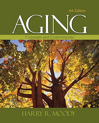 Aging: Concepts and Controversies - Moody, Harry R