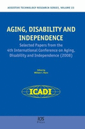 Aging, Disability and Independence: Selected Papers from the 4th International Conference on Aging, Disability and Independence