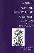 Aging for the Twenty-First Century: Readings in Social Gerontology