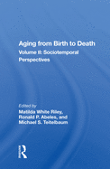 Aging From Birth To Death: Volume 2, Sociotemporal Perspectives