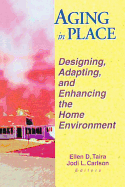 Aging in Place: Designing, Adapting, and Enhancing the Home Environment