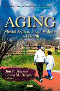 Aging: Mental Aspects, Social Welfare and Health