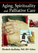 Aging, Spirituality, and Pastoral Care: A Multi-National Perspective