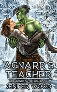 Agnarr's Teacher: A Monster Romance With Space Orc Vikings