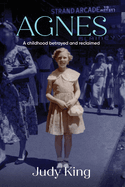 Agnes: A childhood betrayed and reclaimed