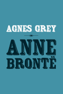 Agnes Grey: Original and Unabridged