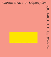 Agnes Martin, Richard Tuttle: Religion of Love