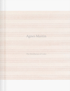 Agnes Martin: The Distillation of Color