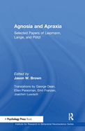 Agnosia and Apraxia: Selected Papers of Liepmann, Lange, and P"tzl