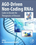 AGO-driven Non-Coding RNAs: Codes to Decode the Therapeutics of Diseases