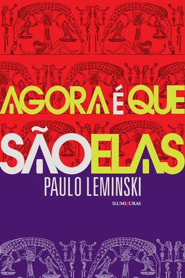 Agora ? que s?o elas - Leminski, Paulo