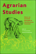 Agrarian Studies: Essays on Agrarian Relations in Less-Developed Countries