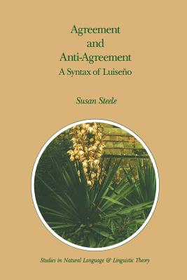 Agreement and Anti-Agreement: A Syntax of Luiseo - Steele, Susan