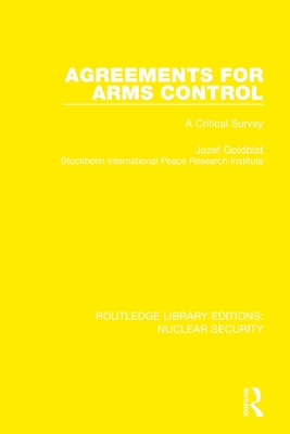 Agreements for Arms Control: A Critical Survey - Goldblat, Jozef, and Stockholm International Peace Research Institute