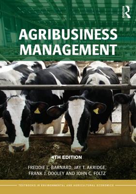 Agribusiness Management - Barnard, Freddie L., and Yeager, Elizabeth A., and Foltz, John