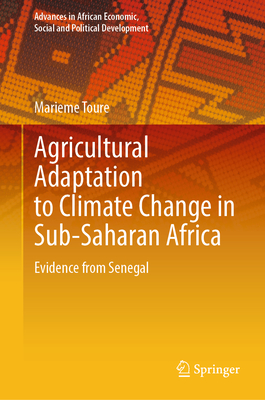 Agricultural Adaptation to Climate Change in Sub-Saharan Africa: Evidence from Senegal - Toure, Marieme