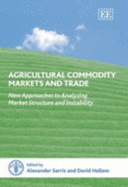 Agricultural Commodity Markets and Trade: New Approaches to Analyzing Market Structure and Instability