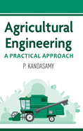 Agricultural Engineering: A Practical Approach