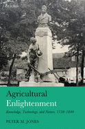 Agricultural Enlightenment: Knowledge, Technology, and Nature, 1750-1840