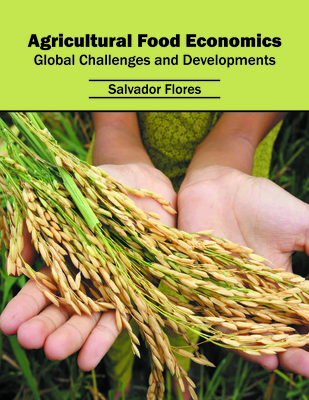 Agricultural Food Economics: Global Challenges and Developments - Flores, Salvador (Editor)