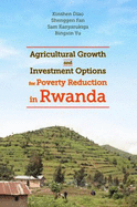 Agricultural Growth and Investment Options for Poverty Reduction in Rwanda - International Food Policy Research Institute