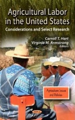 Agricultural Labor in the United States: Considerations & Select Research - Hart, Carroll T (Editor), and Armstrong, Virginia M (Editor)