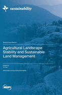 Agricultural Landscape Stability and Sustainable Land Management