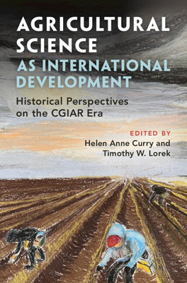 Agricultural Science as International Development - Curry, Helen Anne (Editor), and Lorek, Timothy W (Editor)