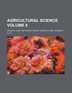 Agricultural Science; Volume 8