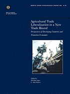 Agricultural Trade Liberalization in a New Trade Round: Perspectives of Developing Countries and Transition Economies Volume 418