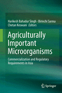 Agriculturally Important Microorganisms: Commercialization and Regulatory Requirements in Asia