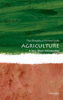 Agriculture: A Very Short Introduction - Brassley, Paul, and Soffe, Richard