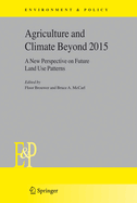 Agriculture and Climate Beyond 2015: A New Perspective on Future Land Use Patterns