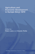 Agriculture and Economic Development in Europe Since 1870