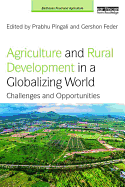 Agriculture and Rural Development in a Globalizing World: Challenges and Opportunities