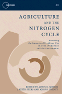 Agriculture and the Nitrogen Cycle: Assessing the Impacts of Fertilizer Use on Food Production and the Environment Volume 65