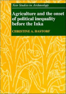 Agriculture and the Onset of Political Inequality before the Inka
