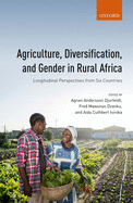 Agriculture, Diversification, and Gender in Rural Africa: Longitudinal Perspectives from Six Countries
