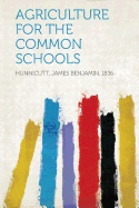 Agriculture for the Common Schools