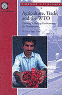 Agriculture, Trade, and the Wto: Creating a Trading Environment for Development