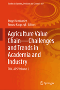 Agriculture Value Chain - Challenges and Trends in Academia and Industry: Ruc-APS Volume 2