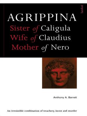 Agrippina: Mother of Nero - Barrett, Anthony A.