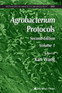 Agrobacterium Protocols: Volume I