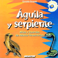 Aguila O Serpiente: Eagle or Serpent